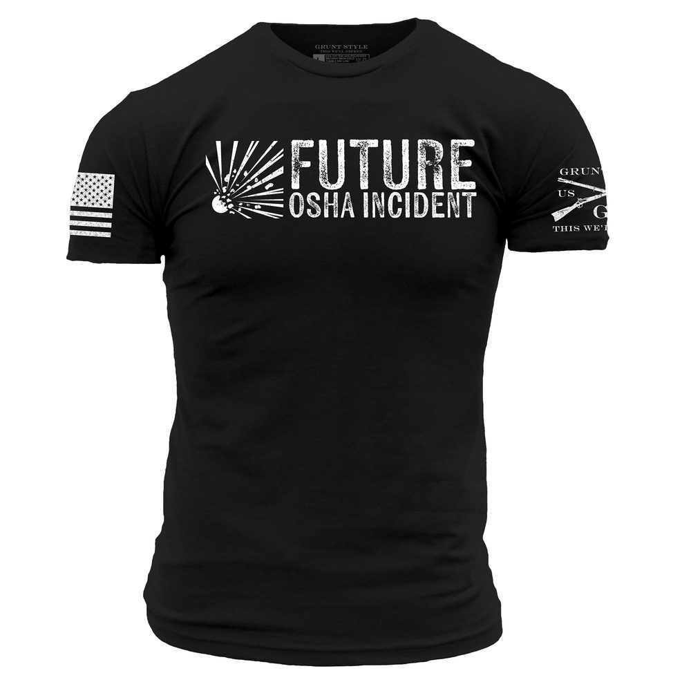 Grunt Style Future OSHA Incident T-Shirt - Black T-Shirt